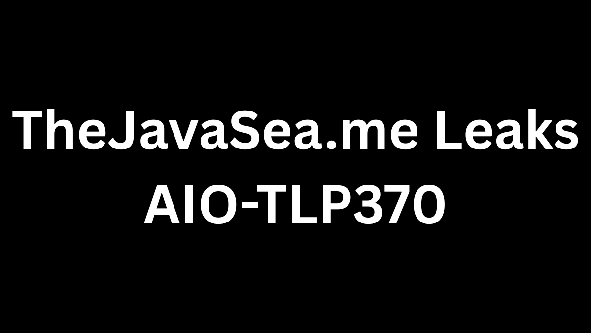 TheJavaSea.me Leaks AIO-TLP370 Explained Safely
